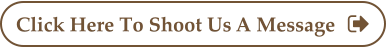 Click Here To Shoot Us A Message